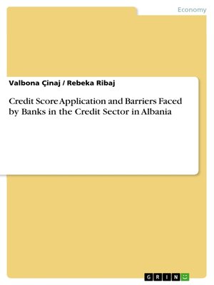 cover image of Credit Score Application and Barriers Faced by Banks in the Credit Sector in Albania